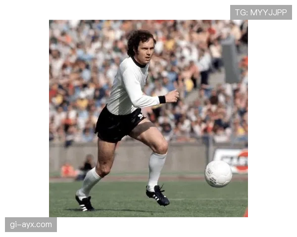 贝肯鲍尔推动足球战术革新，智慧引领绿茵新纪元